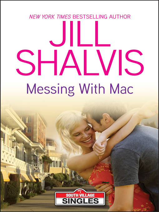 Title details for Messing with Mac by Jill Shalvis - Available